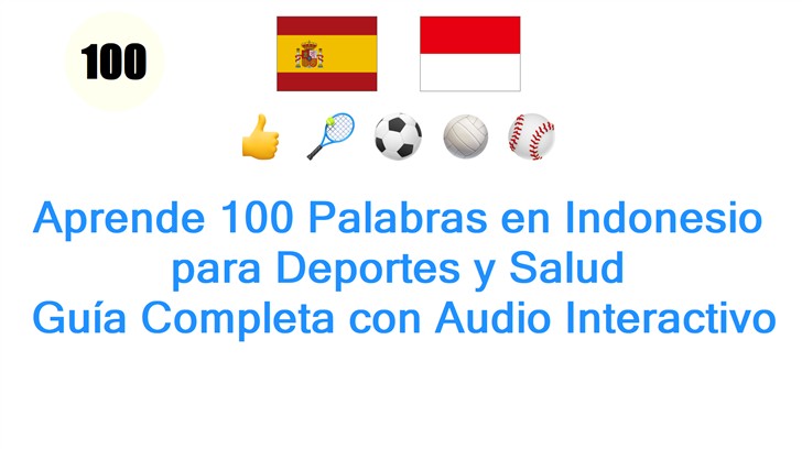 Aprende 100 Palabras en Indonesio para Deportes y Salud: Guía Completa con Audio Interactivo